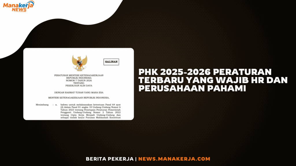 PHK 2025-2026 Peraturan Terbaru yang Wajib HR dan Perusahaan Pahami! Jangan Sampai Kena Sanksi!
